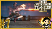 OCTOPATH TRAVELER2 #7